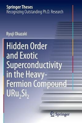 Download Hidden Order and Exotic Superconductivity in the Heavy-Fermion Compound Uru2si2 - Ryuji Okazaki file in ePub