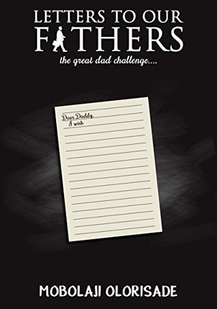 Download LETTERS TO OUR FATHERS: the great dad challenge - Mobolaji Olorisade file in ePub