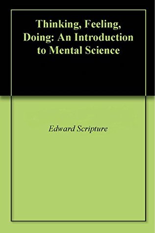 Full Download Thinking, Feeling, Doing: An Introduction to Mental Science - Edward Wheeler Scripture file in PDF