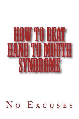 Read Online How to Beat Hand to Mouth Syndrome: No Excuses - R. Concessao file in ePub
