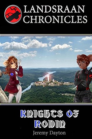 Full Download Knights of Rodin (Landsraan Chronicles Book 4) - Jeremy Dayton | PDF