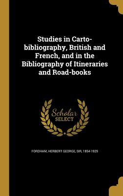 Download Studies in Carto-Bibliography, British and French, and in the Bibliography of Itineraries and Road-Books - Herbert George Fordham file in ePub