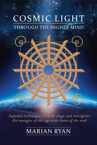 Read Online Cosmic Light: Through the Higher Mind - Infusion Techniques - Marian Ryan | PDF