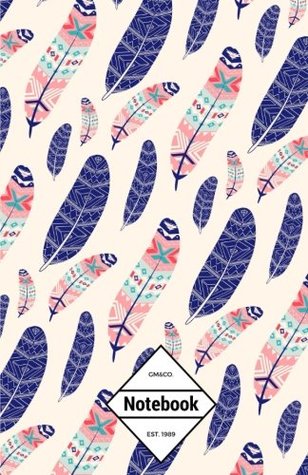 Read GM&Co: Notebook Journal Dot-Grid, Lined, Graph, 120 Pages 5.5x8.5 (Bohemian Hippy Hipster Feathers) - Gabriela Mongomory | ePub