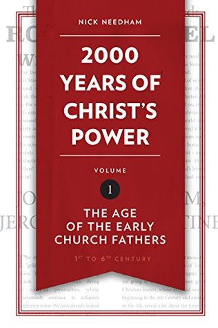 Read Online 2,000 Years of Christ's Power Vol. 1: The Age of the Early Church Fathers - Nicholas R. Needham | ePub