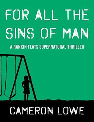 Read For All the Sins of Man (Rankin Flats Supernatural Thrillers #3) - Cameron Lowe file in ePub
