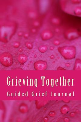 Download Grieving Together - Guided Grief Journal: And Adult Coloring Book - J.C. Grace file in PDF