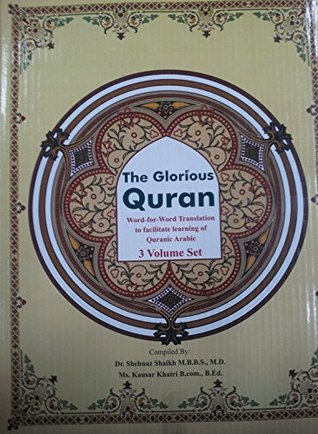 Download The Glorious Quran : Word-to-word Translation - Dr. Shehnaz Shaikh And Ms. Kausar Khatri file in ePub
