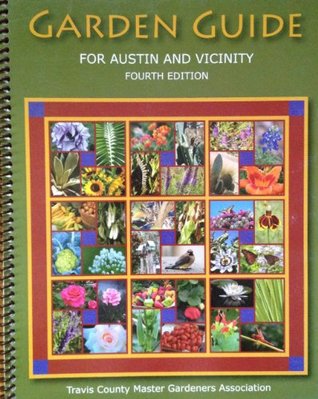 Download Garden Guide for Austin and Vicinity Fourth Edition (2009) - Travis County Master Gardeners Association file in PDF