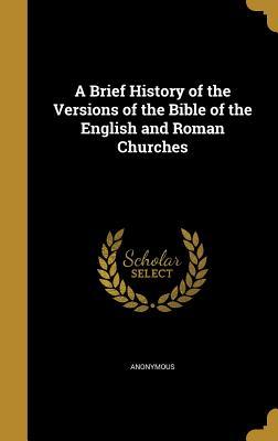 Download A Brief History of the Versions of the Bible of the English and Roman Churches - Anonymous file in ePub