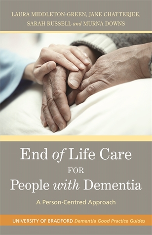 Read Online End of Life Care for People with Dementia: A Person-Centred Approach - Jenny Abbey file in ePub