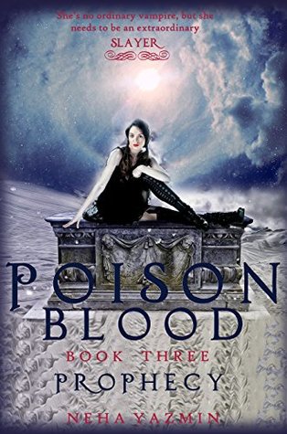 Full Download Poison Blood, Book 3: Prophecy - A Paranormal Urban Fantasy Novel - Neha Yazmin file in PDF