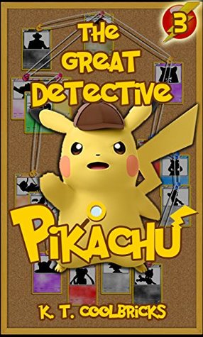 Download The Great Detective Pikachu: Episode 3 - The Mask of Eternity (A Pokemon Story) - K.T. Coolbricks | ePub