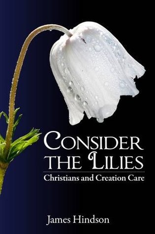 Download Consider the Lilies: Christians and Creation Care - James Hindson | ePub