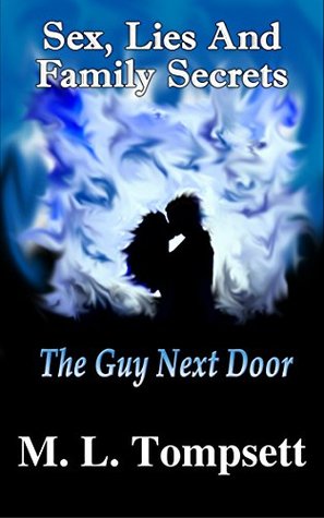 Download The Guy Next Door: Sex, Lies And Family Secrets - M.L. Tompsett | PDF