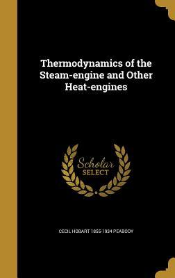 Read Thermodynamics of the Steam-Engine and Other Heat-Engines - Cecil Hobart Peabody file in ePub
