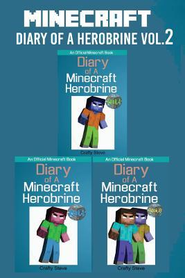 Read Minecraft: Diary of a Herobrine: Vol. 2 (Minecraft Diaries, Minecraft Mobs, Minecraft Books for Children, Minecraft Secrets Minecraft Stories, Minecraft Diary Books) - Crafty Steve | PDF