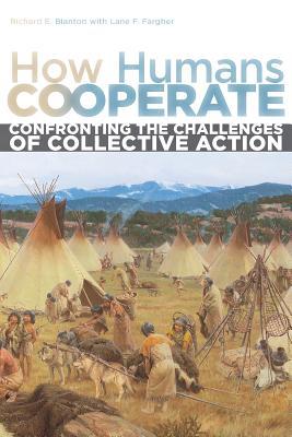 Full Download How Humans Cooperate: Confronting the Challenges of Collective Action - Richard E. Blanton | ePub