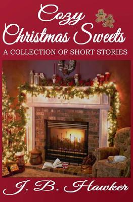Download Cozy Christmas Sweets: A Collection of Short Stories - J B Hawker | ePub