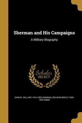 Download Sherman and His Campaigns: A Military Biography - S M (Samuel Millard) 1815-188 Bowman file in ePub
