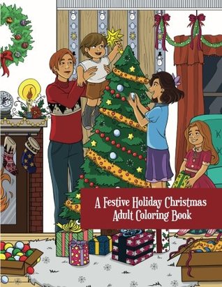 Download A Festive Holiday Christmas Adult Coloring Book: A Holiday Adult Coloring Book of Christmas and Winter Scenes and Designs - Christmas Coloring Books for Adults and Kids | PDF
