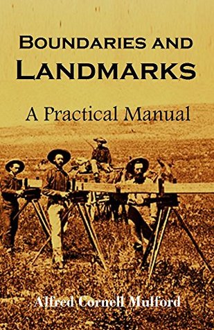 Full Download Boundaries and Landmarks: A Practical Manual (1912) - Alfred Cornell Mulford file in PDF