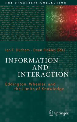 Read Online Information and Interaction: Eddington, Wheeler, and the Limits of Knowledge - Ian T. Durham file in ePub