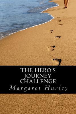 Read Online The Hero's Journey Challenge: a journey of self-discovery - Margaret Hurley file in ePub