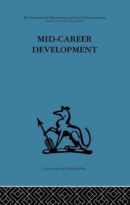 Download Mid-Career Development: Research Perspectives on a Developmental Community for Senior Administrators - Robert N Rapoport | PDF