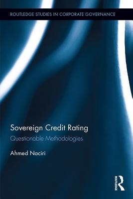 Read Online Sovereign Credit Rating: Questionable Methodologies - Ahmed Naciri | ePub