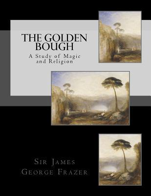 Download The Golden Bough: A Study of Magic and Religion - James George Frazer | PDF