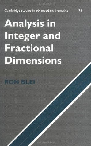 Full Download Analysis in Integer and Fractional Dimensions (Cambridge Studies in Advanced Mathematics) - Ron C. Blei | ePub