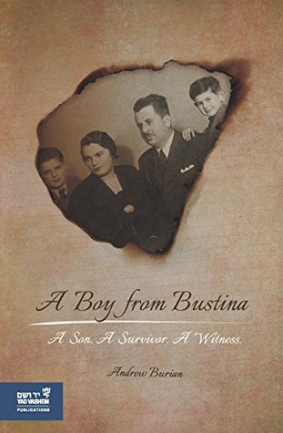 Read Online A Boy from Bustina: A Son. A Survivor. A Witness. - Andrew Burian file in PDF