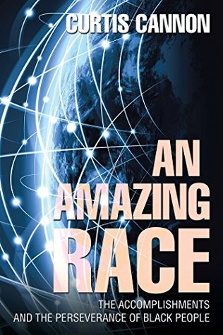Read An Amazing Race: The Accomplishments and the Perseverance of Black People - Curtis Cannon file in PDF
