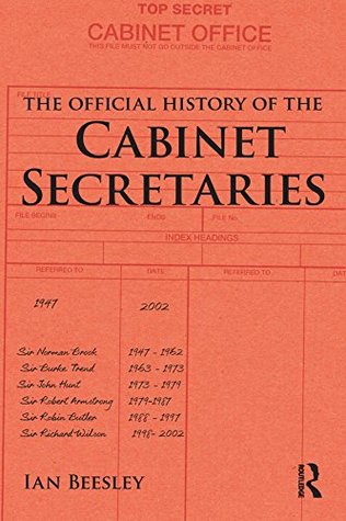 Read The Official History of the Cabinet Secretaries (Government Official History Series) - Ian Beesley file in ePub