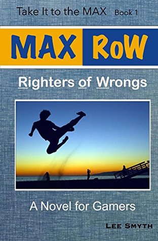 Full Download MAX RoW: Righters of Wrongs (Take It to the MAX Book 1) - Lee Smyth file in ePub