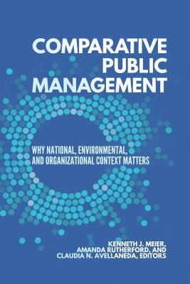 Full Download Comparative Public Management: Why National, Environmental, and Organizational Context Matters - Kenneth J. Meier file in PDF