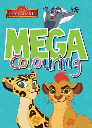 Full Download Disney Junior - The Lion Guard Mega Colouring - Parragon Books file in PDF