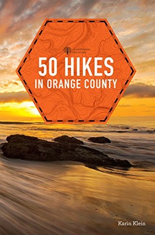 Read 50 Hikes in Orange County (Explorer's 50 Hikes) - Karin Klein file in PDF