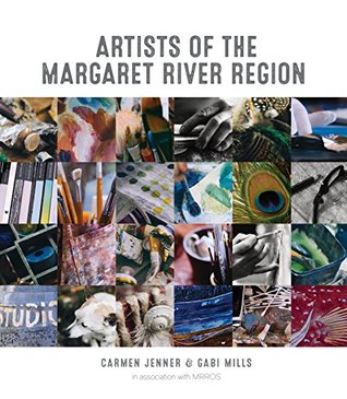 Read Online Artists of the Margaret River Region: In Association with MRROS - Elements Margaret River | PDF