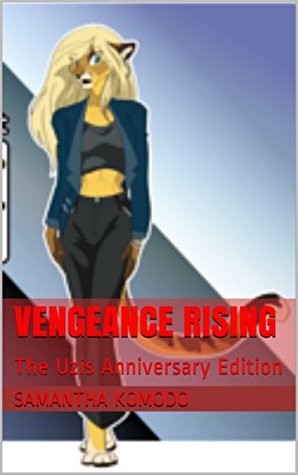 Download Vengeance Rising: The Uzis Anniversary Edition (The Uzis 2017) - Samantha Komodo file in PDF