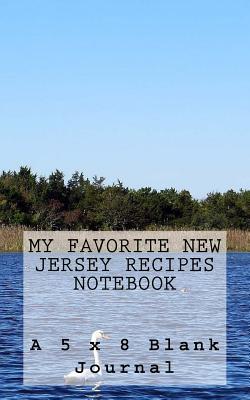 Read Online My Favorite New Jersey Recipes Notebook: A 5 X 8 Blank Journal -  file in ePub