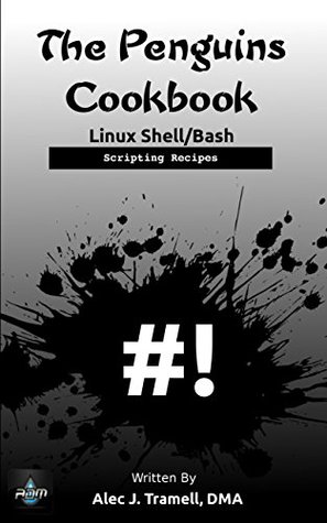 Download The Penguins Cookbook: Linux Shell/Bash Scripting Recipes - Alec Tramell file in PDF