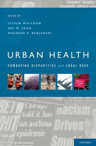 Read Online Urban Health: Combating Disparities with Local Data - Steven Whitman file in ePub