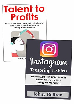Full Download Legit Ways to Make Money at Home: Instagram T-shirt Marketing & Teaching About Your Passion - Johny Beltran | ePub