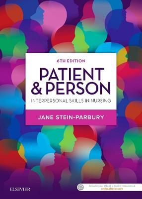 Read Online Patient and Person: Interpersonal Skills in Nursing - Jane Stein-Parbury | ePub