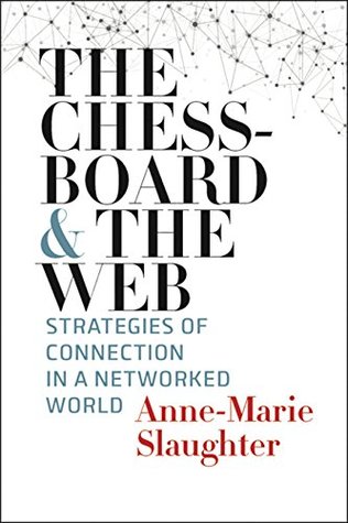 Full Download The Chessboard and the Web: Strategies of Connection in a Networked World - Anne-Marie Slaughter | ePub