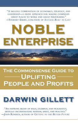 Download Noble Enterprise: The Commonsense Guide to Uplifting People and Profits - Darwin Gillett file in ePub