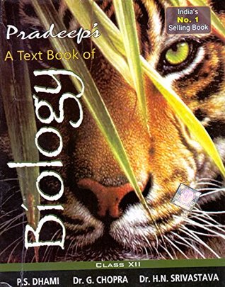 Read Online Pradeep's A Text Book of Biology Class - 12 (Pradeep's A Text Book of Biology Class - 12) - P.S.Dhami file in PDF