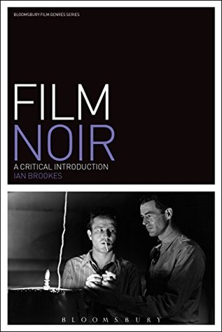 Read Online Film Noir: A Critical Introduction (Film Genres) - Ian Brookes file in PDF